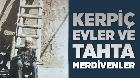 Batman'ın Eski Günleri: Kerpiç Evler ve Tahta Merdivenlerin Hikayesi