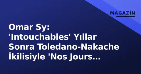 Omar Sy: 'Intouchables' Yıllar Sonra Toledano-Nakache İkilisiyle 'Nos Jours Heureux'ta Birleşti