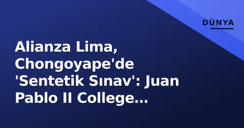 Alianza Lima, Chongoyape'de 'Sentetik Sınav': Juan Pablo II College Karşısında Puan Avı
