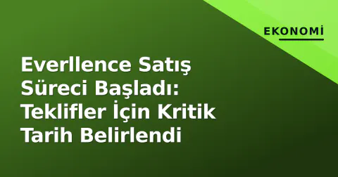 Everllence Satış Süreci Başladı: Teklifler İçin Kritik Tarih Belirlendi