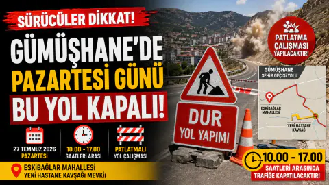 Gümüşhane'de Pazartesi Günü Yol Trafiğe Kapatılacak