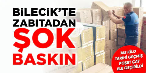 Bilecik'te Zabıtadan Tarihi Geçmiş Çay Operasyonu: 768 Kilo El Konuldu