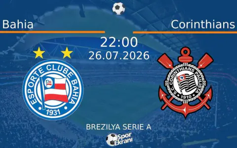 Bahia - Corinthians Maçı Ne Zaman? Brezilya Serie A Yayın Bilgileri