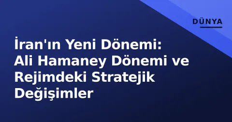 İran'ın Yeni Dönemi: Ali Hamaney Dönemi ve Rejimdeki Stratejik Değişimler