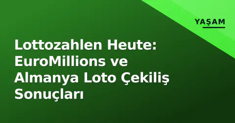 Lottozahlen Heute: EuroMillions ve Almanya Loto Çekiliş Sonuçları Lottozahlen Heute: EuroMillions ve Almanya Loto Çekiliş Sonuçları
