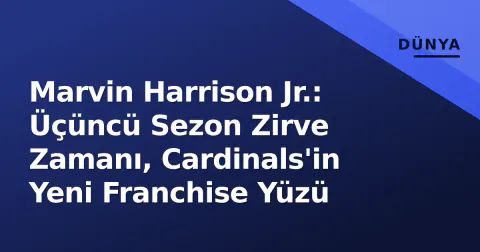 Marvin Harrison Jr.: Üçüncü Sezon Zirve Zamanı, Cardinals'in Yeni Franchise Yüzü