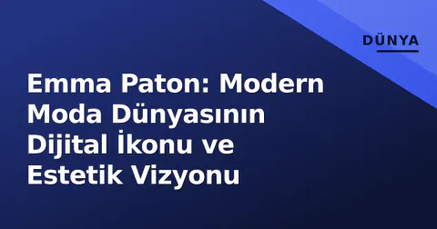 Emma Paton: Modern Moda Dünyasının Dijital İkonu ve Estetik Vizyonu