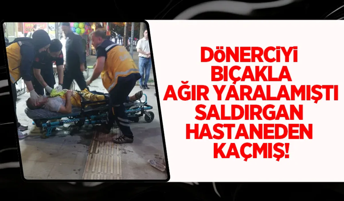 Akyazı'da Kanlı Saldırı: Hastaneden Çıktı, Dönerciyi Bıçakladı Akyazı'da Kanlı Saldırı: Hastaneden Çıktı, Dönerciyi Bıçakladı