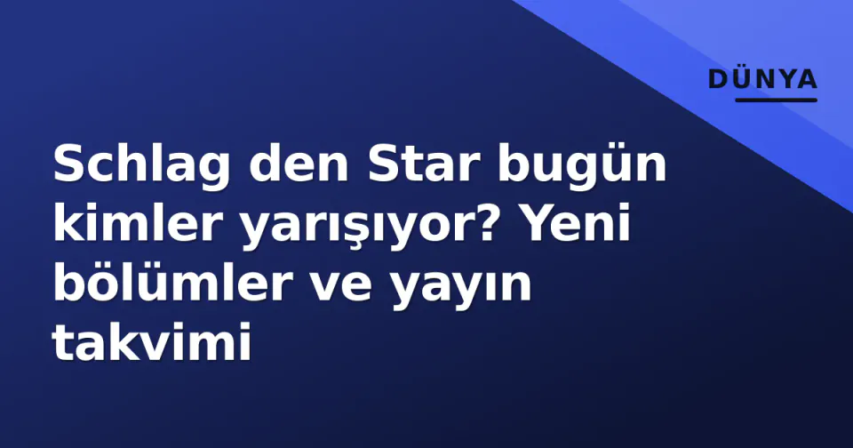 Schlag den Star bugün kimler yarışıyor? Yeni bölümler ve yayın takvimi görseli
