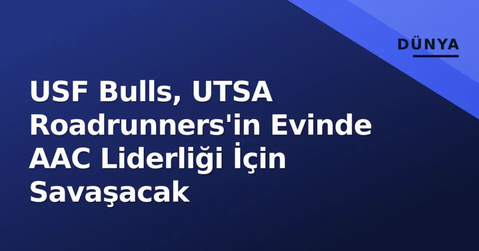 USF Bulls, UTSA Roadrunners'in Evinde AAC Liderliği İçin Savaşacak görseli