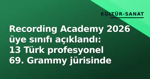 Recording Academy 2026 üye sınıfı açıklandı: 13 Türk profesyonel 69. Grammy jürisinde
