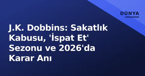 J.K. Dobbins: Sakatlık Kabusu, 'İspat Et' Sezonu ve 2026'da Karar Anı