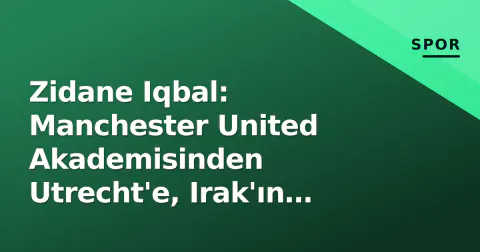 Zidane Iqbal: Manchester United Akademisinden Utrecht'e, Irak'ın Orta Saha Patronu Olma Hikayesi