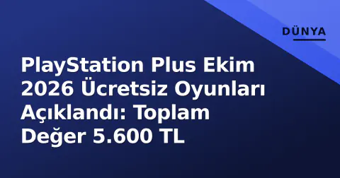 PlayStation Plus Ekim 2026 Ücretsiz Oyunları Açıklandı: Toplam Değer 5.600 TL