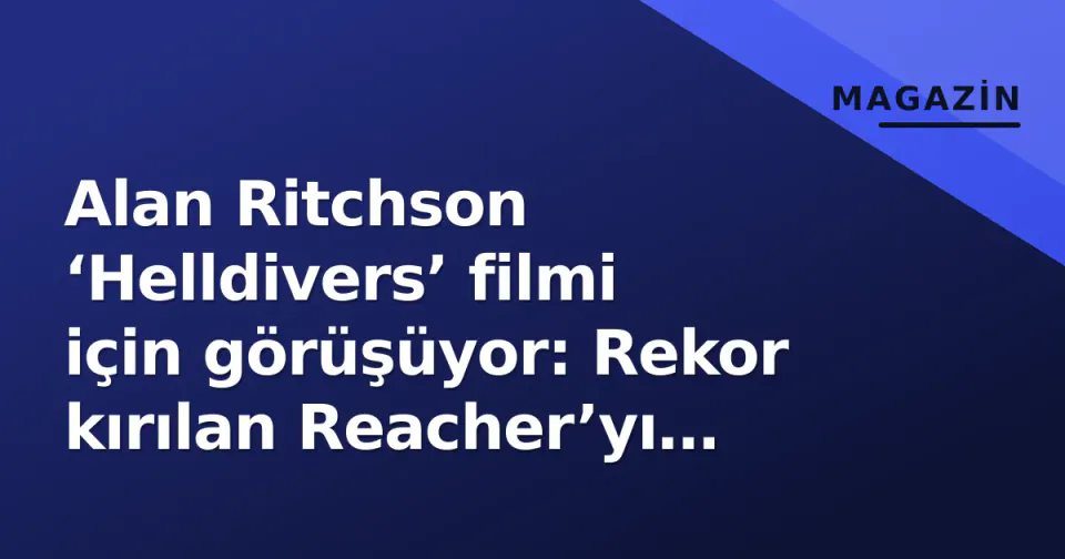 Alan Ritchson ‘Helldivers’ filmi için görüşüyor: Rekor kırılan Reacher’yı geride bırakacak mı? görseli