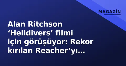 Alan Ritchson ‘Helldivers’ filmi için görüşüyor: Rekor kırılan Reacher’yı geride bırakacak mı?