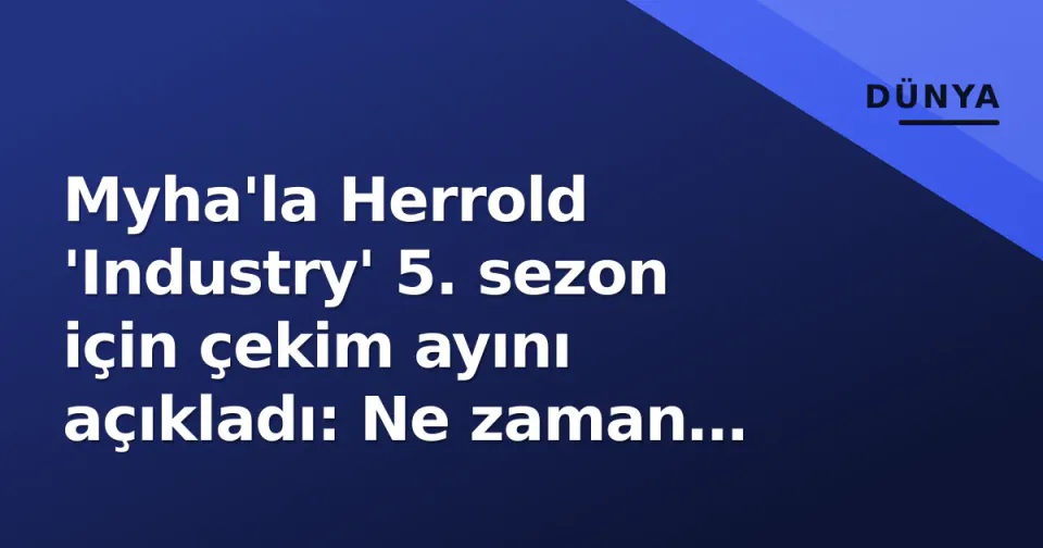 Myha'la Herrold 'Industry' 5. sezon için çekim ayını açıkladı: Ne zaman başlıyor? görseli