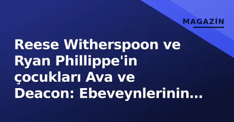 Reese Witherspoon ve Ryan Phillippe'in çocukları Ava ve Deacon: Ebeveynlerinin 'minik kopyaları' büyüdü