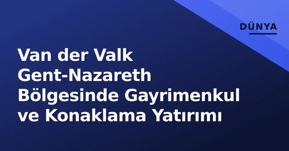 Van der Valk Gent-Nazareth Bölgesinde Gayrimenkul ve Konaklama Yatırımı görseli