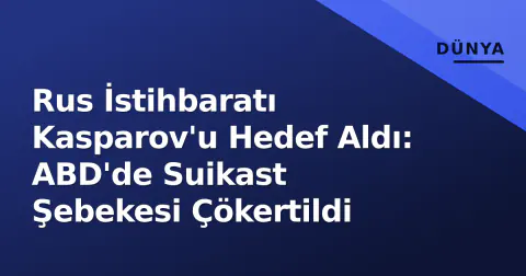 Rus İstihbaratı Kasparov'u Hedef Aldı: ABD'de Suikast Şebekesi Çökertildi