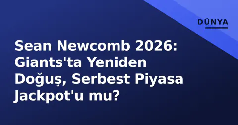 Sean Newcomb 2026: Giants'ta Yeniden Doğuş, Serbest Piyasa Jackpot'u mu?