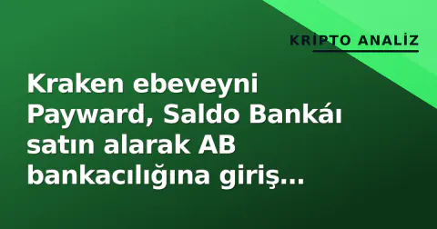 Kraken ebeveyni Payward, Saldo Bankáı satın alarak AB bankacılığına giriş yapıyor