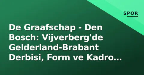 De Graafschap - Den Bosch: Vijverberg'de Gelderland-Brabant Derbisi, Form ve Kadro Analizi