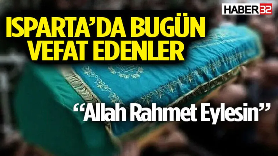 Isparta'da Bugün Vefat Edenler: 31 Temmuz 2026 Vefat Listesi görseli