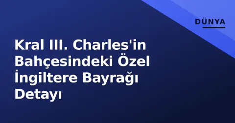 Kral III. Charles'in Bahçesindeki Özel İngiltere Bayrağı Detayı
