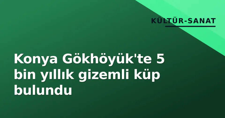 Konya Gökhöyük'te 5 bin yıllık gizemli küp bulundu görseli