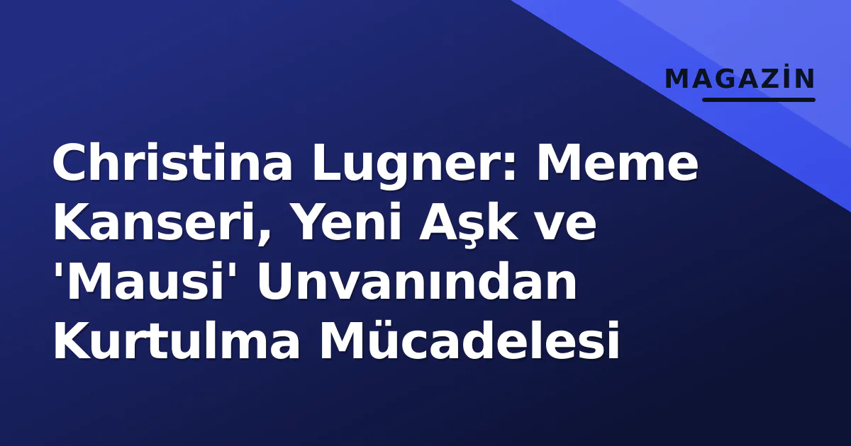 Christina Lugner: Meme Kanseri, Yeni Aşk ve 'Mausi' Unvanından Kurtulma Mücadelesi Christina Lugner: Meme Kanseri, Yeni Aşk ve 'Mausi' Unvanından Kurtulma Mücadelesi