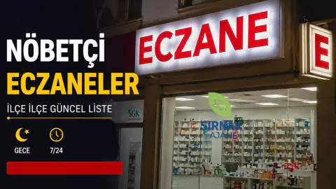 Şırnak ve İlçelerinde 12 Ağustos Nöbetçi Eczane Listesi