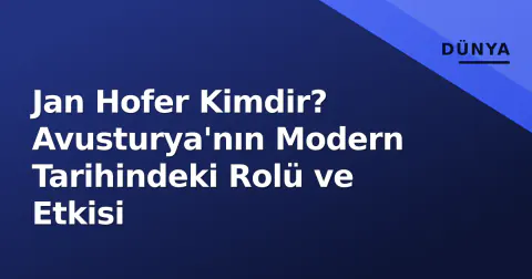 Jan Hofer Kimdir? Avusturya'nın Modern Tarihindeki Rolü ve Etkisi
