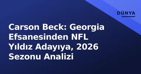 Carson Beck: Georgia Efsanesinden NFL Yıldız Adayıya, 2026 Sezonu Analizi