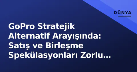 GoPro Stratejik Alternatif Arayışında: Satış ve Birleşme Spekülasyonları Zorlu Piyasa Koşullarıyla Yeniden Gündemde
