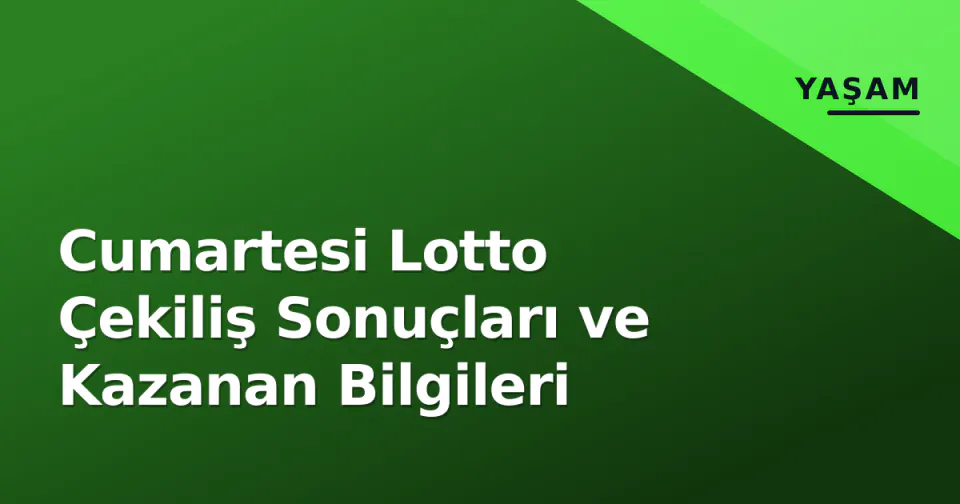 Cumartesi Lotto Çekiliş Sonuçları ve Kazanan Bilgileri görseli