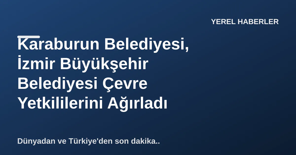 Karaburun Belediyesi, İzmir Büyükşehir Belediyesi Çevre Yetkililerini Ağırladı Karaburun Belediyesi, İzmir Büyükşehir Belediyesi Çevre Yetkililerini Ağırladı