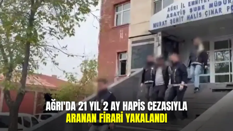 Ağrı'da 21 yıl 2 ay hapis cezasıyla aranan firari polislerce tutuklandı görseli