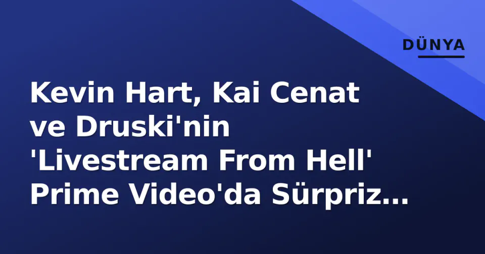 Kevin Hart, Kai Cenat ve Druski'nin 'Livestream From Hell' Prime Video'da Sürpriz Yayınlandı görseli