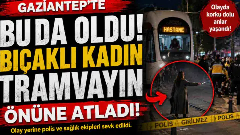 Gaziantep'te Tramvay Hattında Panik: Elinde Bıçakla Raylara Yönelen Kadın Durduruldu