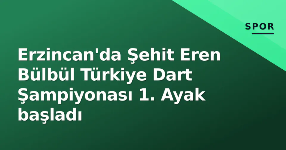 Erzincan'da Şehit Eren Bülbül Türkiye Dart Şampiyonası 1. Ayak başladı görseli