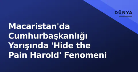 Macaristan'da Cumhurbaşkanlığı Yarışında 'Hide the Pain Harold' Fenomeni