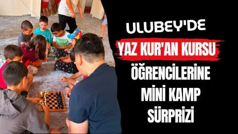 Ulubey'de Yaz Kur'an Kursu Öğrencilerine Mini Kamp ve Seminer Sürprizi