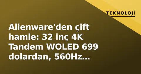 Alienware'den çift hamle: 32 inç 4K Tandem WOLED 699 dolardan, 560Hz QD-OLED de geldi