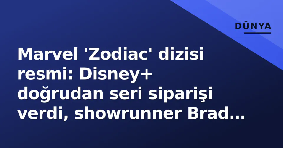 Marvel 'Zodiac' dizisi resmi: Disney+ doğrudan seri siparişi verdi, showrunner Brad Falchuk görseli