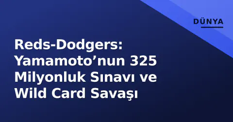 Reds-Dodgers: Yamamoto’nun 325 Milyonluk Sınavı ve Wild Card Savaşı