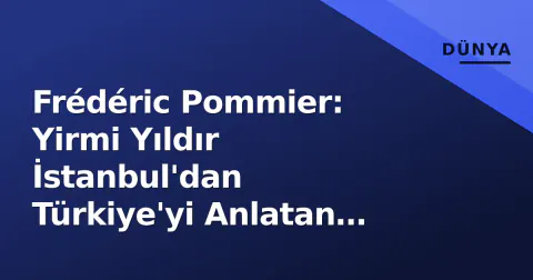 Frédéric Pommier: Yirmi Yıldır İstanbul'dan Türkiye'yi Anlatan Fransız Ses