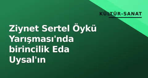 Ziynet Sertel Öykü Yarışması'nda birincilik Eda Uysal'ın