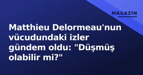 Matthieu Delormeau'nun vücudundaki izler gündem oldu: "Düşmüş olabilir mi?"