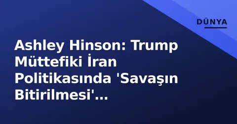 Ashley Hinson: Trump Müttefiki İran Politikasında 'Savaşın Bitirilmesi' Çağrısıyla Öne Çıktı